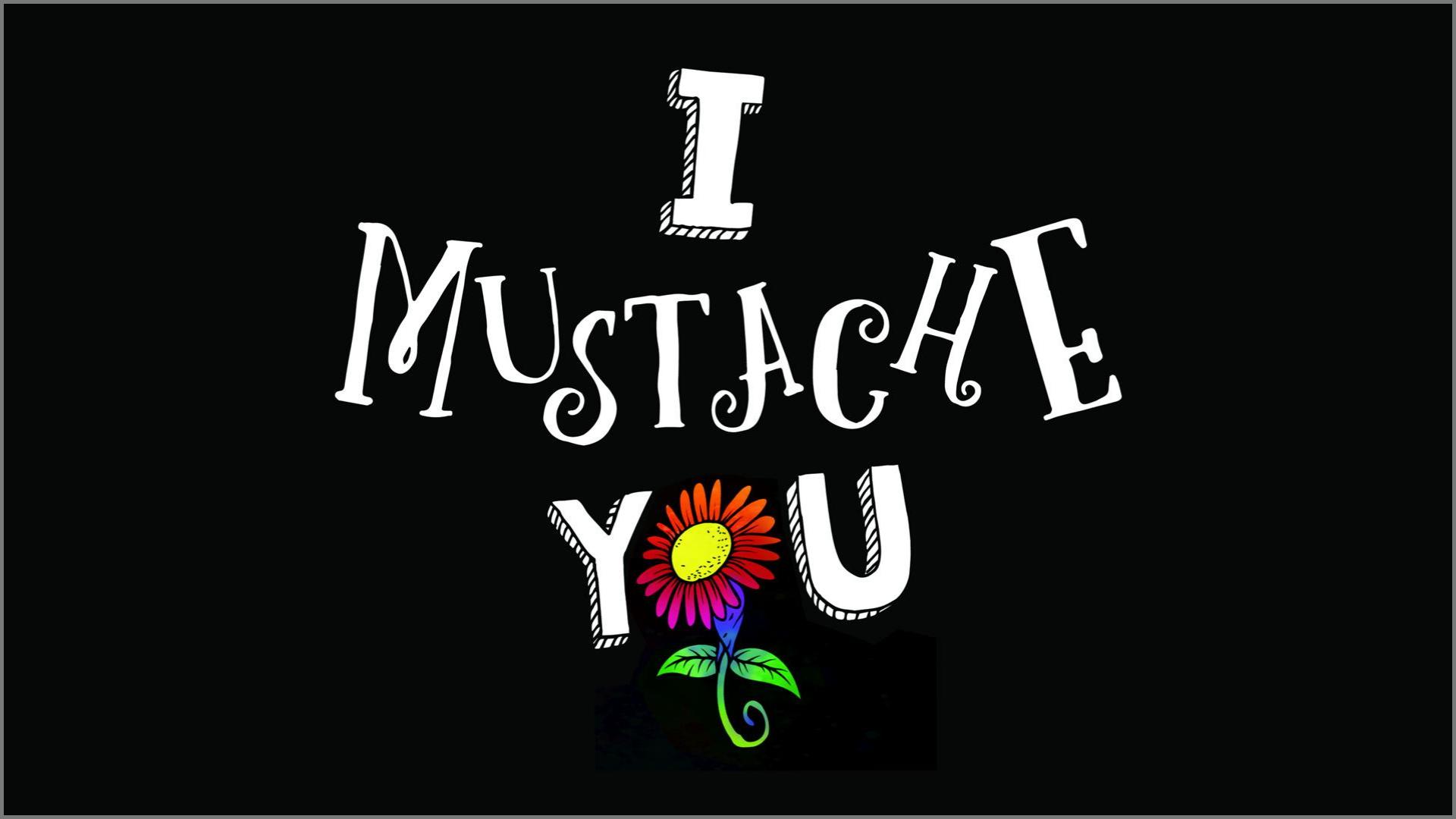 I Mustache You