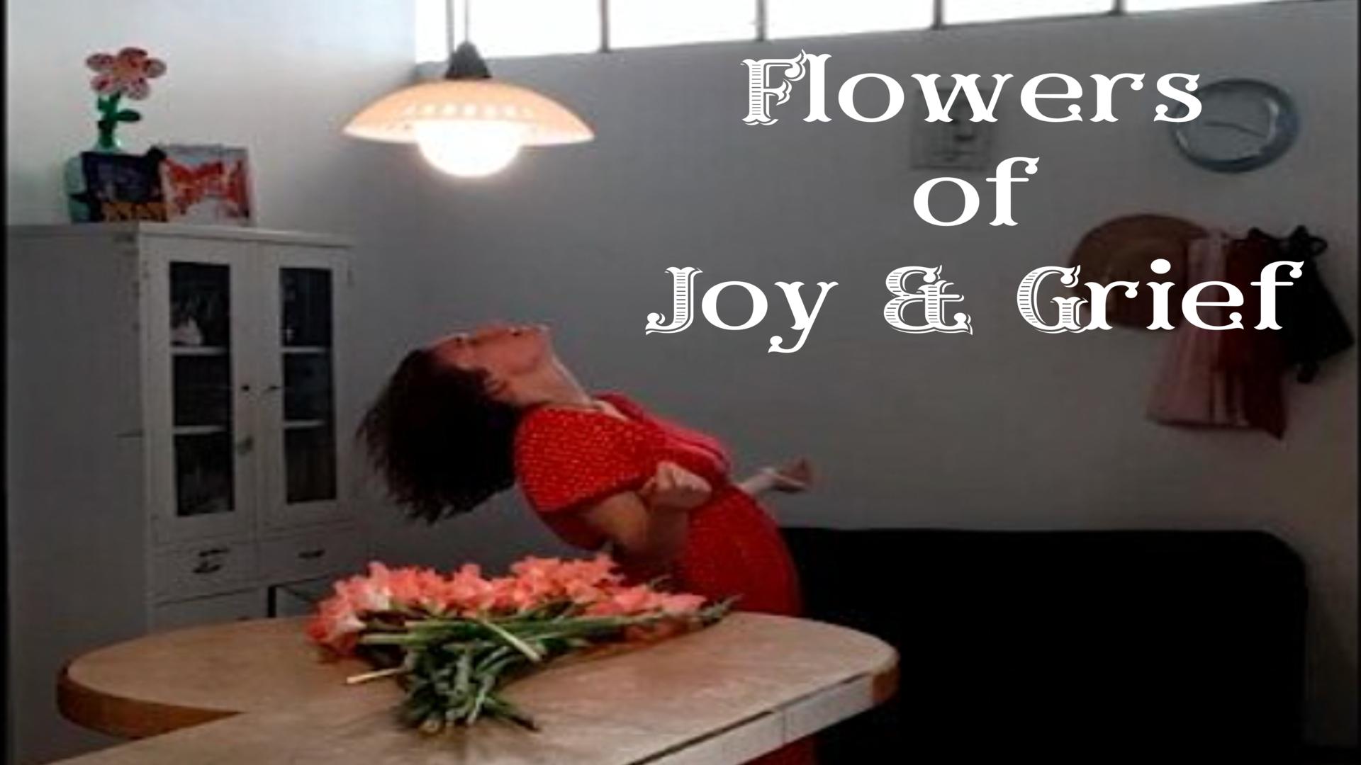 Flowers of Joy and Grief