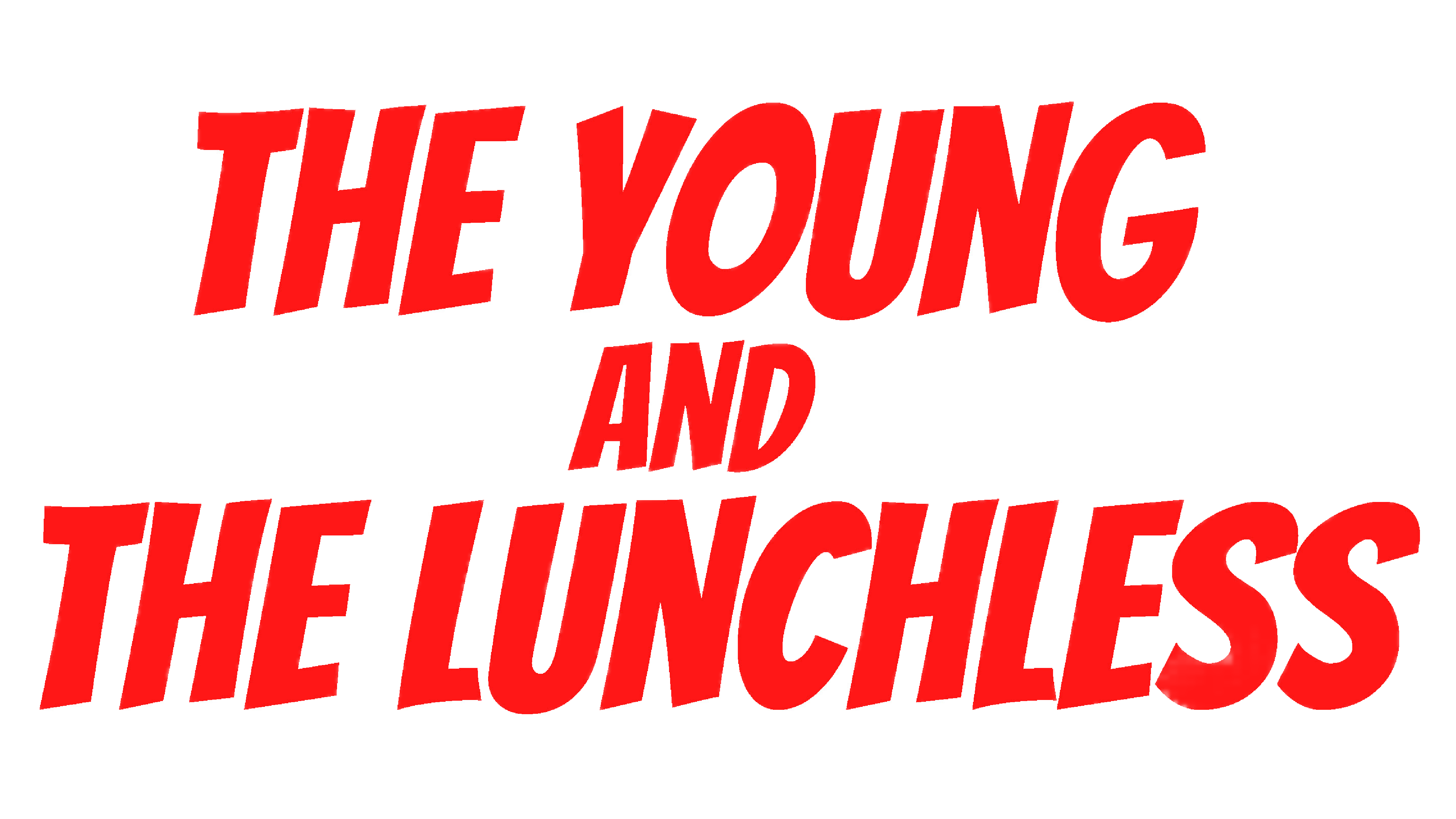 The Young and The Lunchless